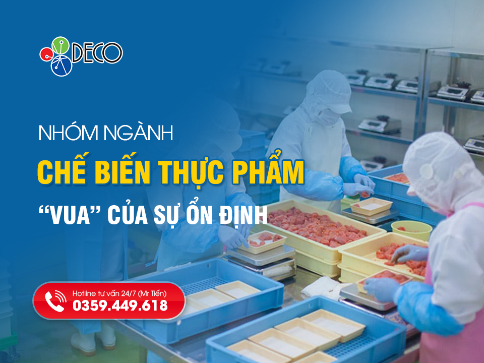 Nhóm ngành Chế biến thực phẩm - "Vua" của sự ổn định