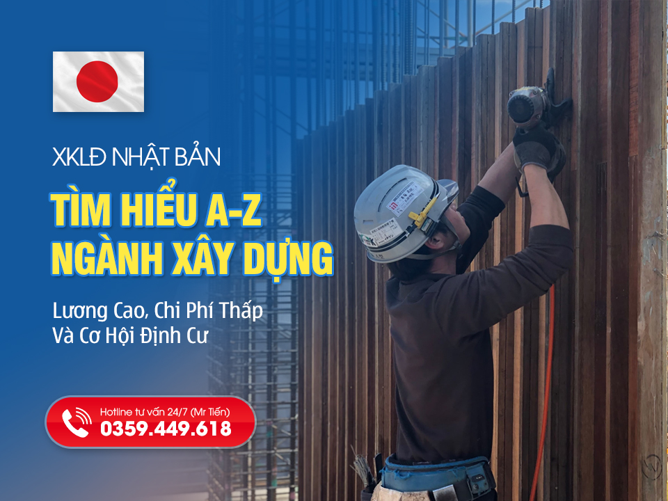 Xuất Khẩu Lao Động Nhật Bản Ngành Xây Dựng: Lương Cao Kỷ Lục, Phí Thấp Nhất