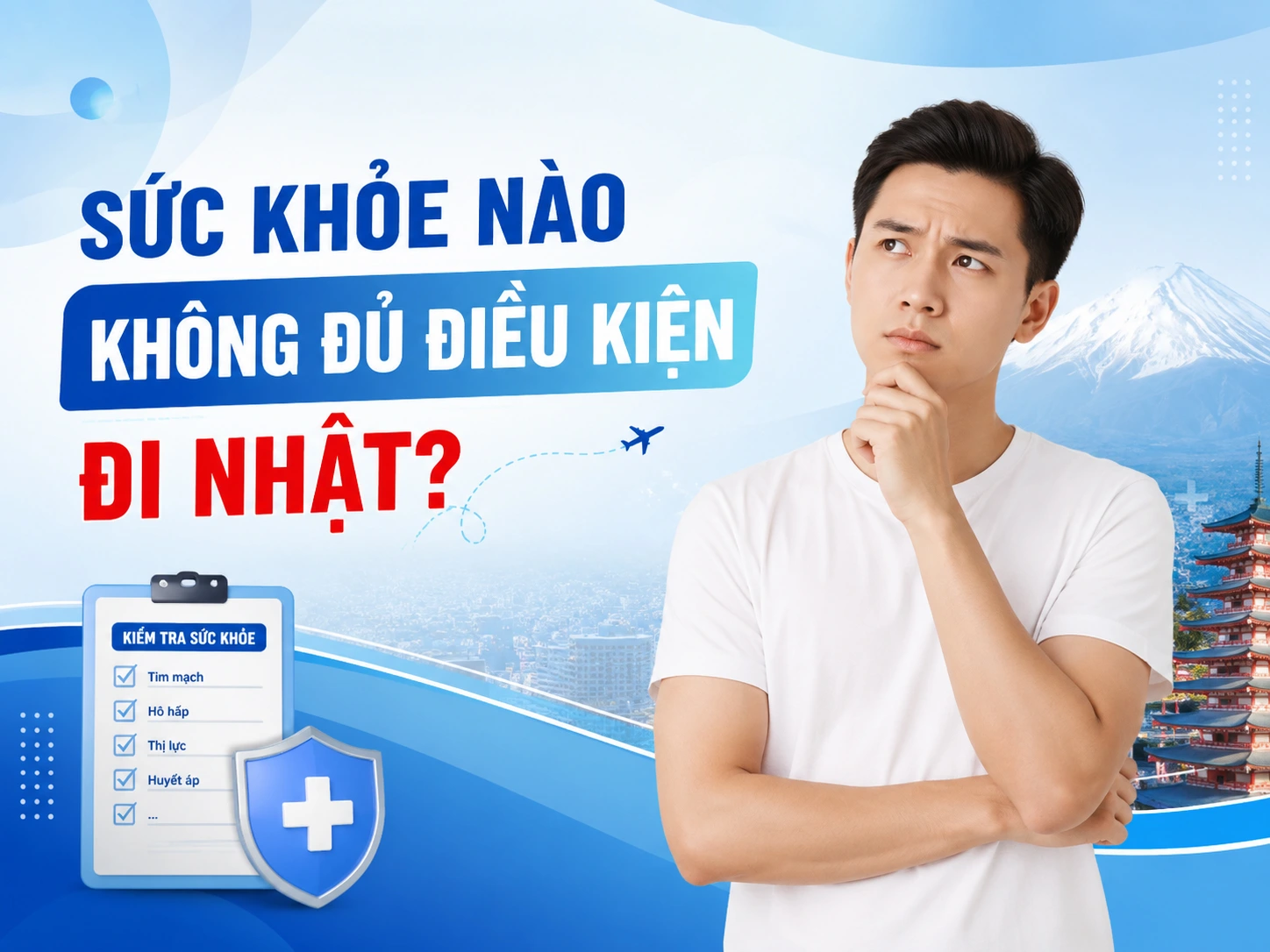 Sức khỏe nào không đủ điều kiện đi Nhật?