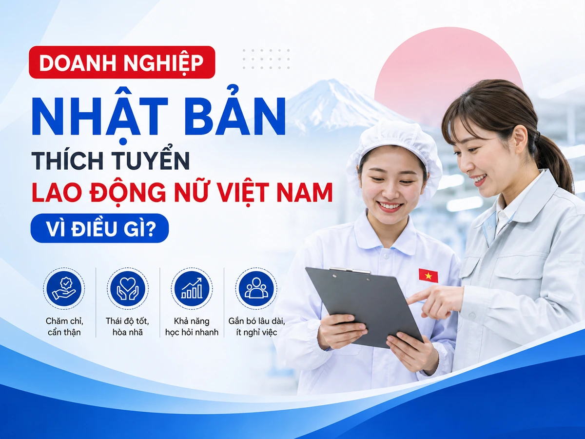 Doanh nghiệp Nhật Bản thích tuyển lao động nữ Việt Nam vì điều gì?