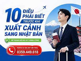 10 Điều Phải Biết Trước Khi Xuất Cảnh Sang Nhật Bản Để Tránh Rủi Ro Và Thành Công