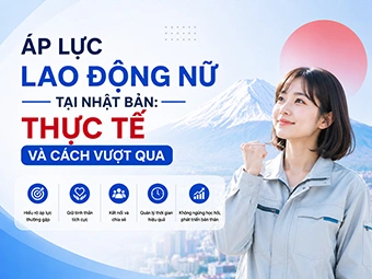 Những Áp Lực Mà Lao Động Nữ Thường Gặp Khi Làm Việc Tại Nhật Bản Và Cách Vượt Qua