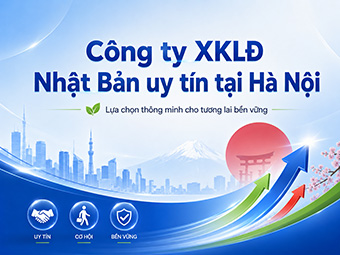 Công ty XKLĐ Nhật Bản uy tín tại Hà Nội: Lựa chọn thông minh cho tương lai bền vững