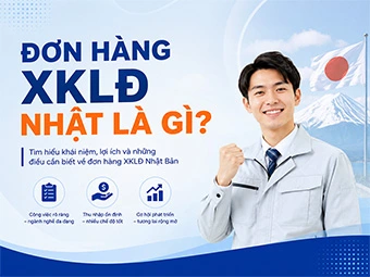 Đơn Hàng XKLĐ Nhật Là Gì? Giải Đáp Chi Tiết Cho Người Lao Động Mới Bắt Đầu