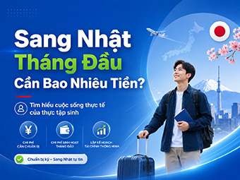 Sang Nhật Tháng Đầu Cần Bao Nhiêu Tiền? Tìm hiểu cuộc sống thực tế của thực tập sinh