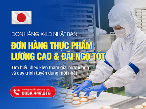Đơn Hàng Thực Phẩm Xuất Khẩu Lao Động Nhật Bản: Lương Cao Và Chế Độ Đãi Ngộ Tốt Nhất